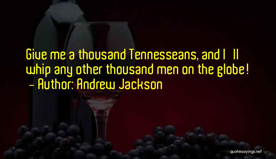 Tennesseans Quotes By Andrew Jackson