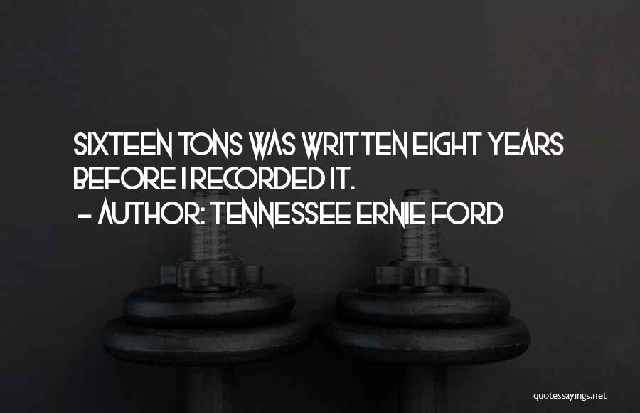 Tennessee Ernie Ford Quotes 304386