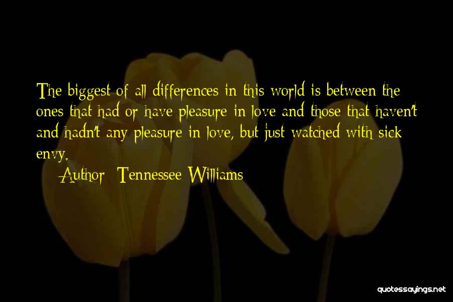 Tennessee Williams Love Quotes By Tennessee Williams