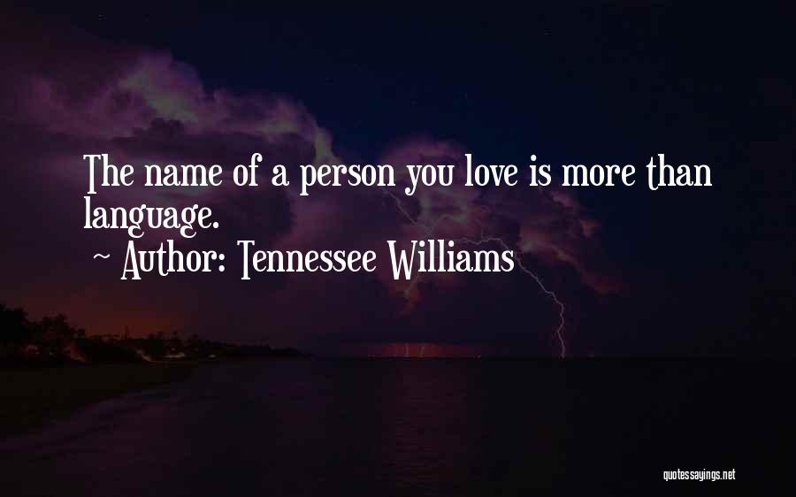 Tennessee Williams Love Quotes By Tennessee Williams