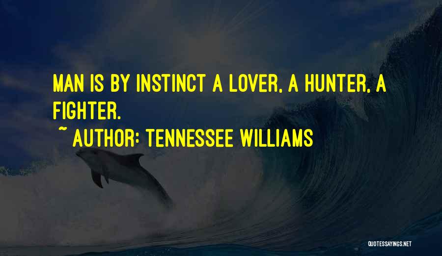 Tennessee Williams Love Quotes By Tennessee Williams