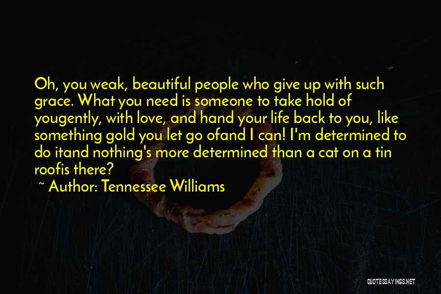 Tennessee Williams Love Quotes By Tennessee Williams