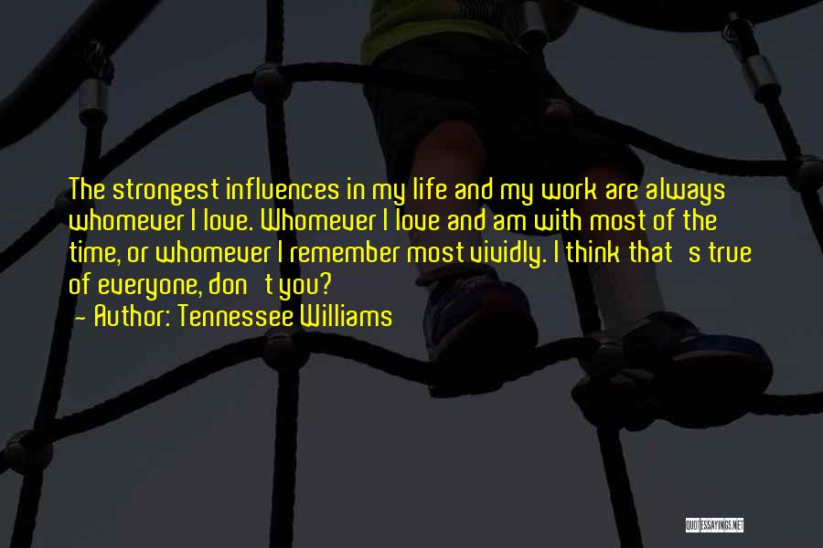 Tennessee Williams Love Quotes By Tennessee Williams