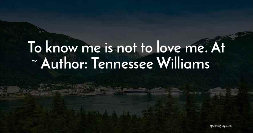 Tennessee Williams Love Quotes By Tennessee Williams