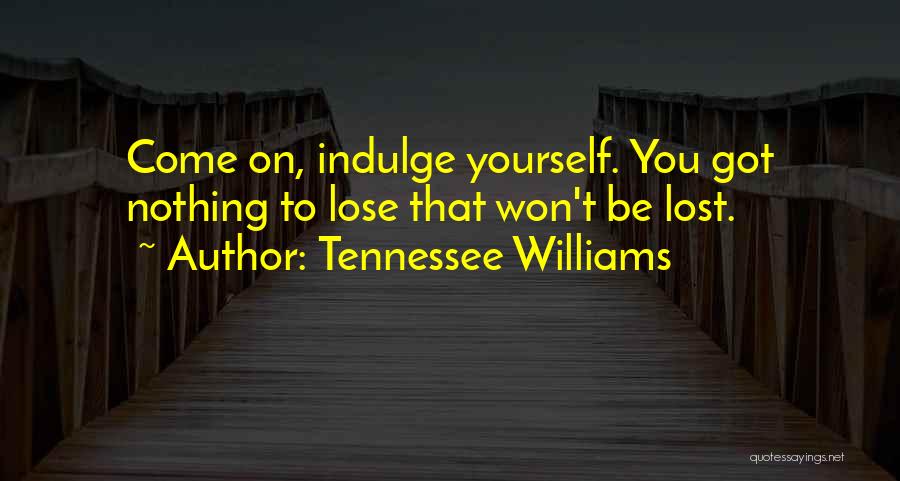 Tennessee Williams Quotes 1245420