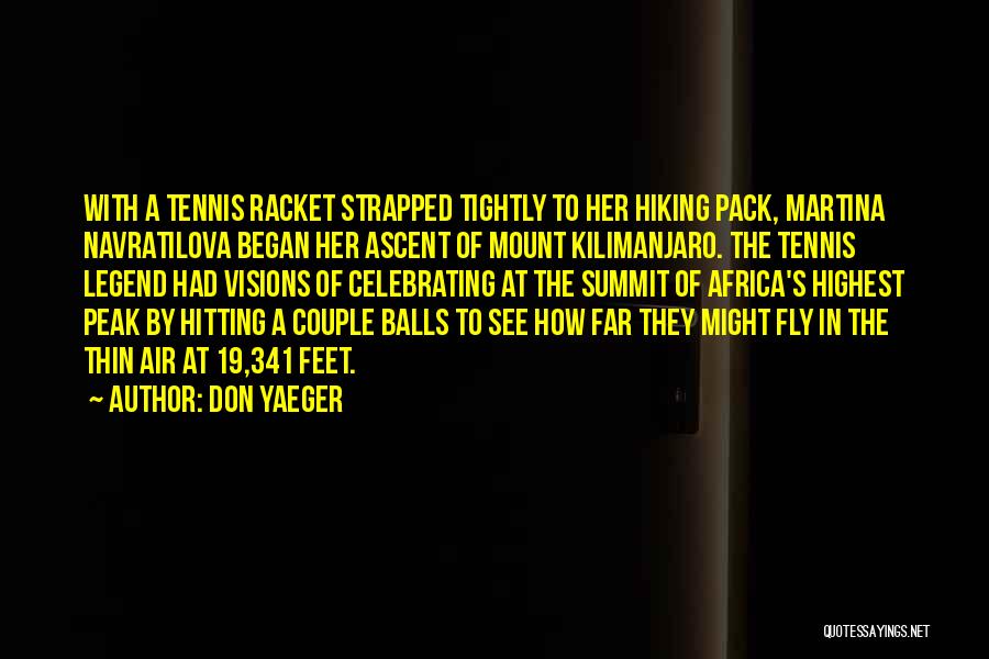 Tennis Balls Quotes By Don Yaeger