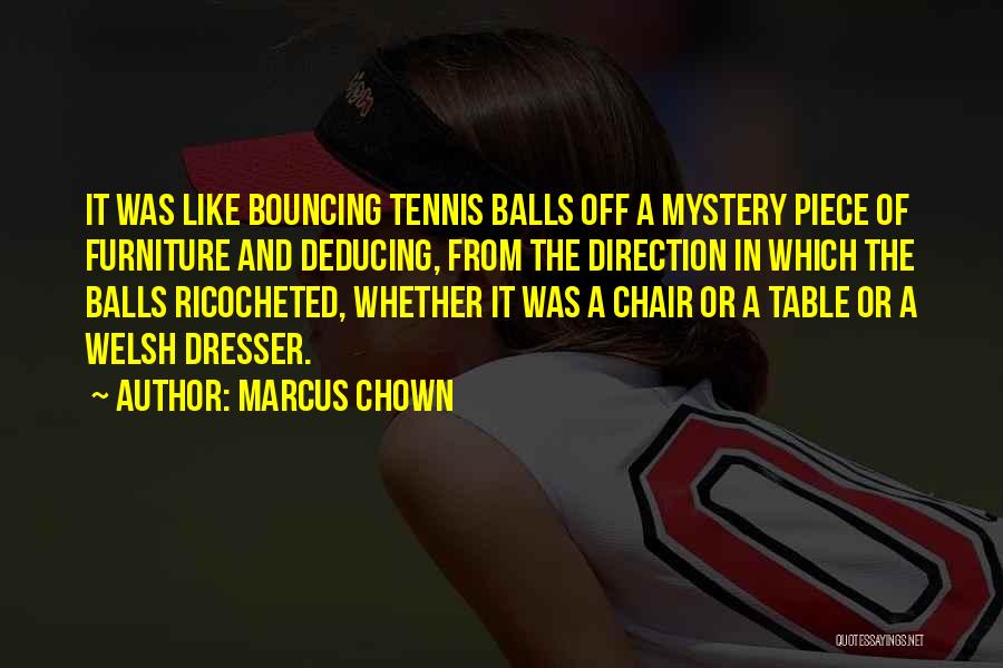 Tennis Balls Quotes By Marcus Chown