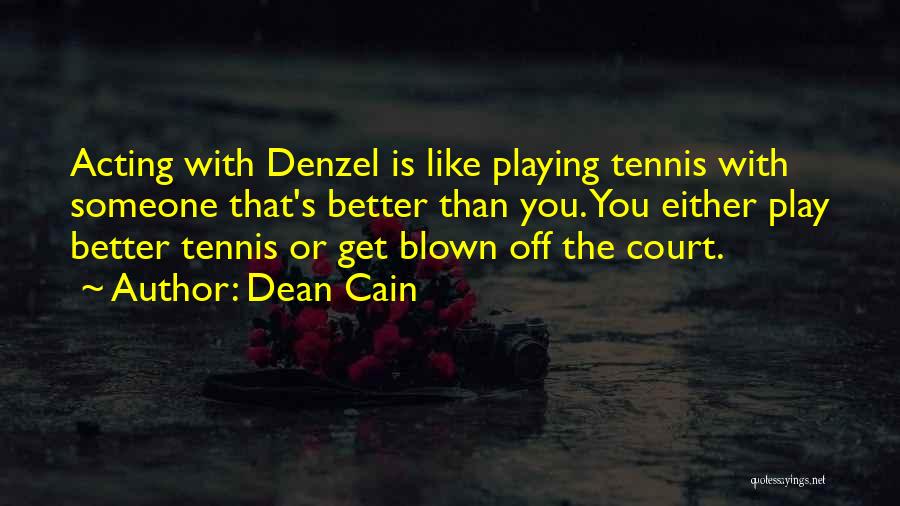 Tennis Court Quotes By Dean Cain