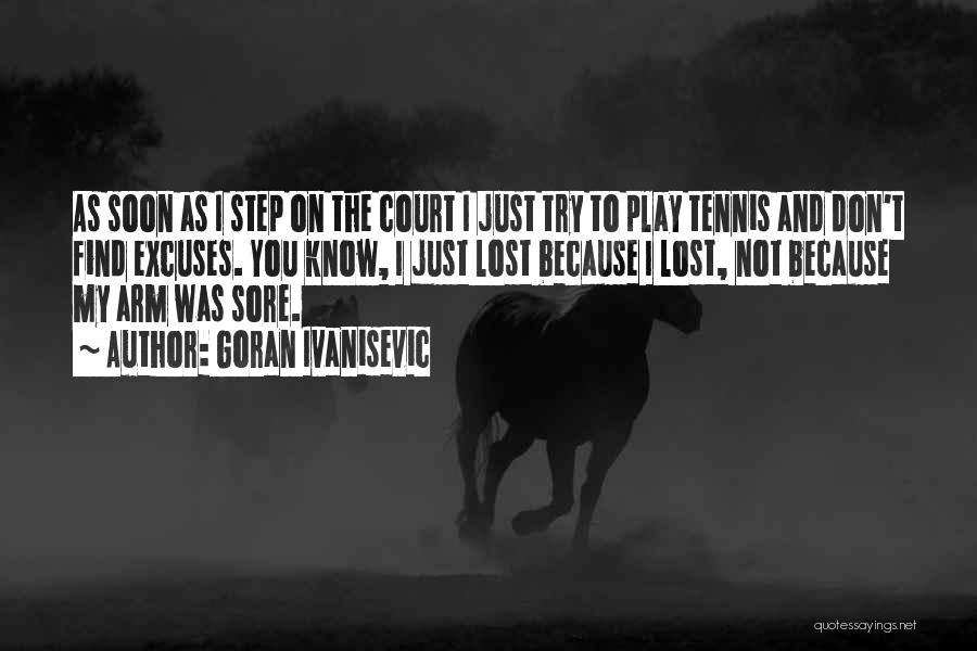 Tennis Court Quotes By Goran Ivanisevic