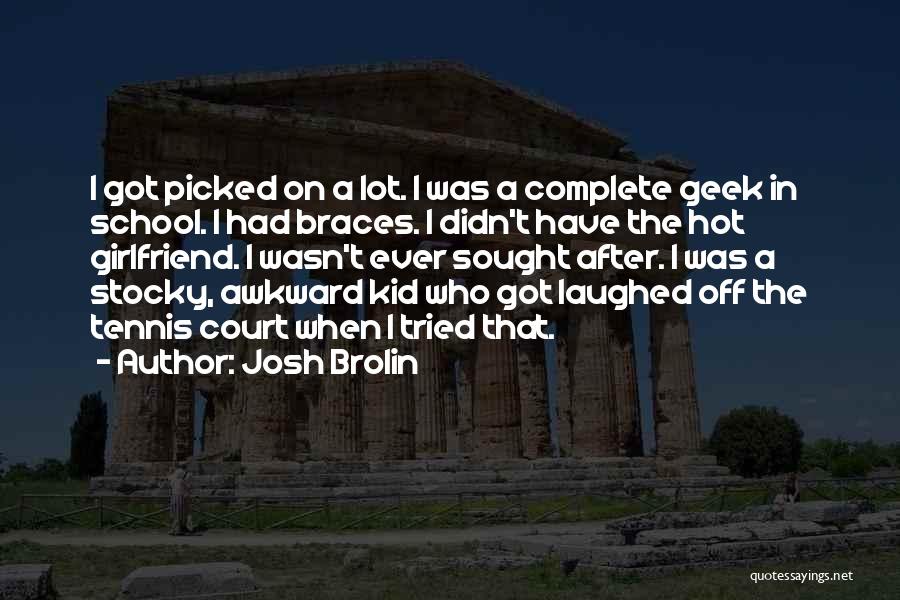Tennis Court Quotes By Josh Brolin