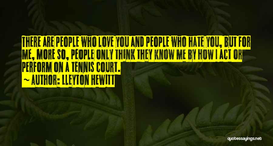 Tennis Court Quotes By Lleyton Hewitt