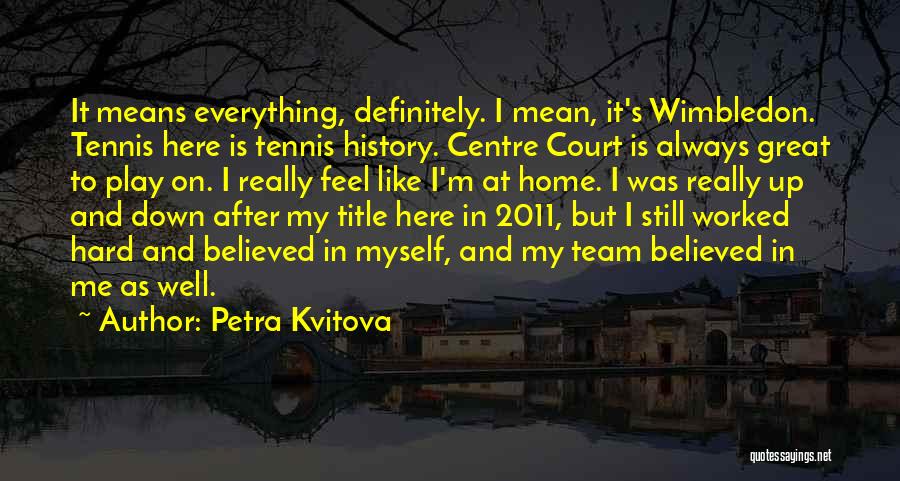 Tennis Court Quotes By Petra Kvitova