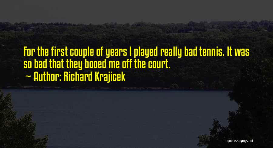 Tennis Court Quotes By Richard Krajicek