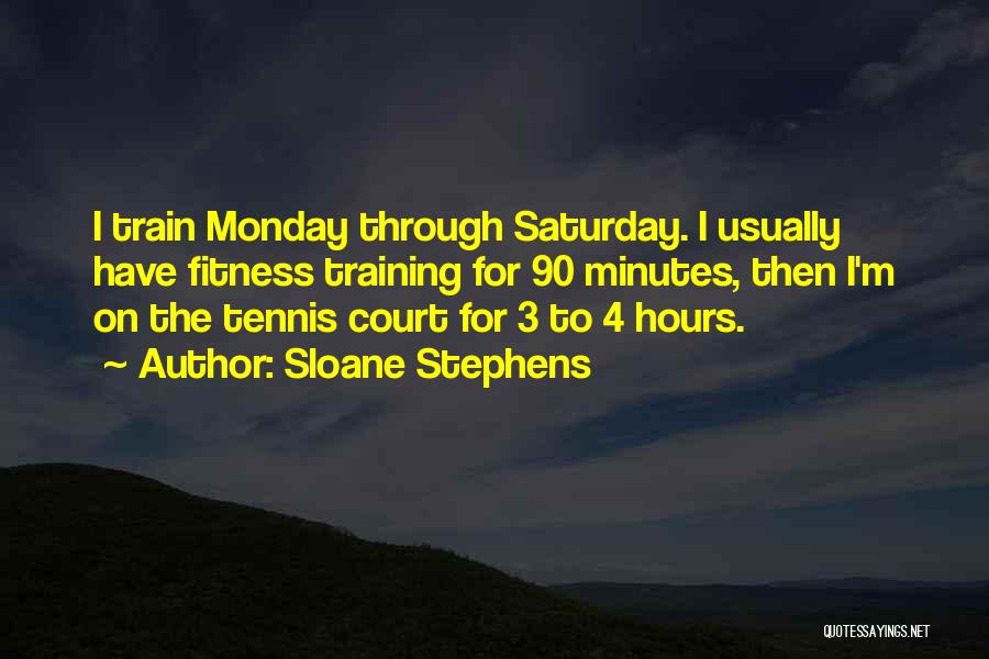 Tennis Court Quotes By Sloane Stephens