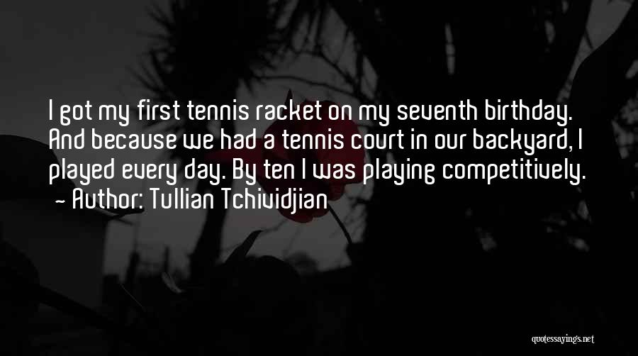 Tennis Court Quotes By Tullian Tchividjian