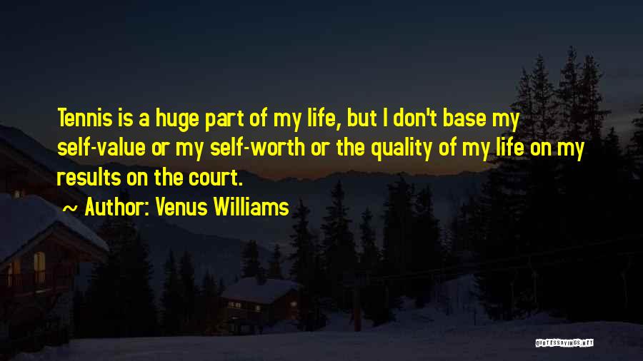 Tennis Court Quotes By Venus Williams