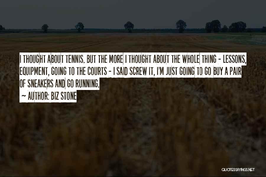Tennis Courts Quotes By Biz Stone