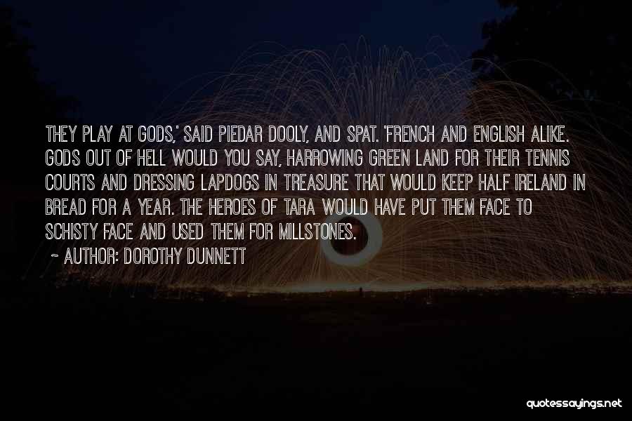 Tennis Courts Quotes By Dorothy Dunnett