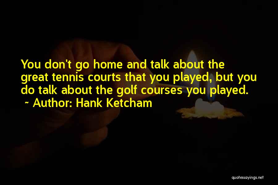 Tennis Courts Quotes By Hank Ketcham