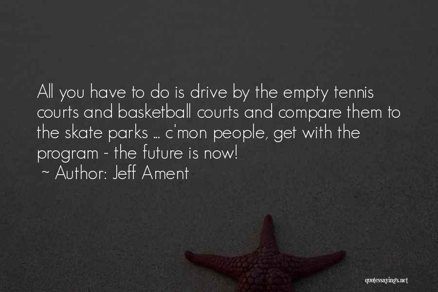 Tennis Courts Quotes By Jeff Ament