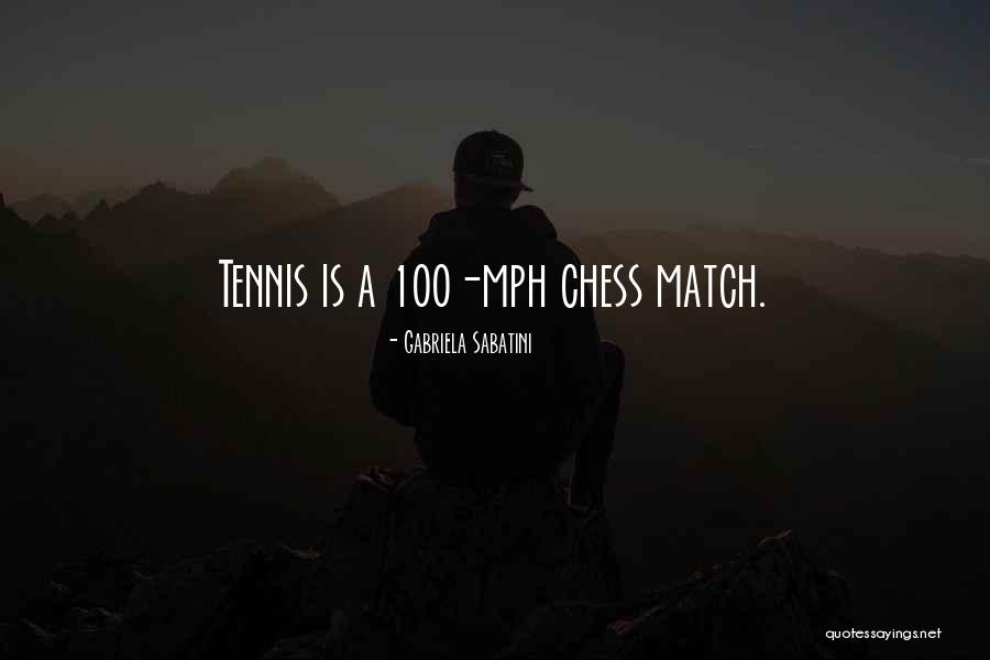 Tennis Match Quotes By Gabriela Sabatini