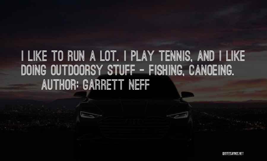 Tennis Quotes By Garrett Neff