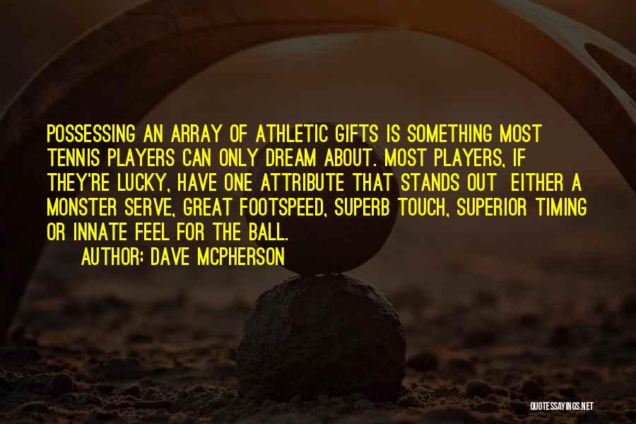 Tennis Serve Quotes By Dave McPherson