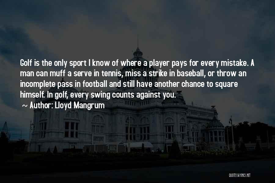 Tennis Serve Quotes By Lloyd Mangrum