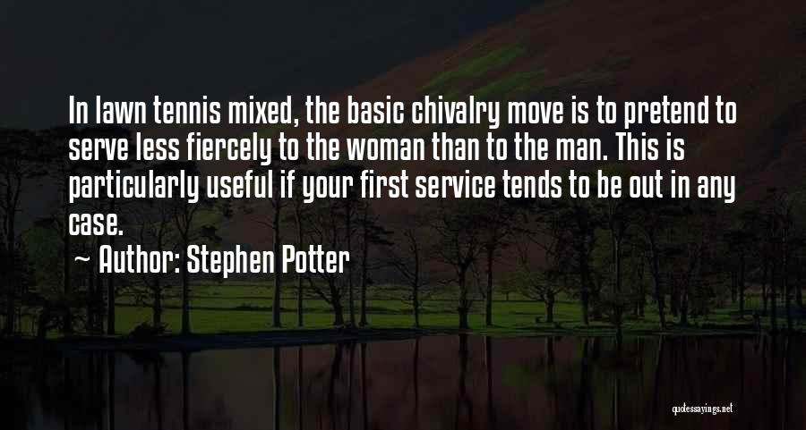 Tennis Serve Quotes By Stephen Potter