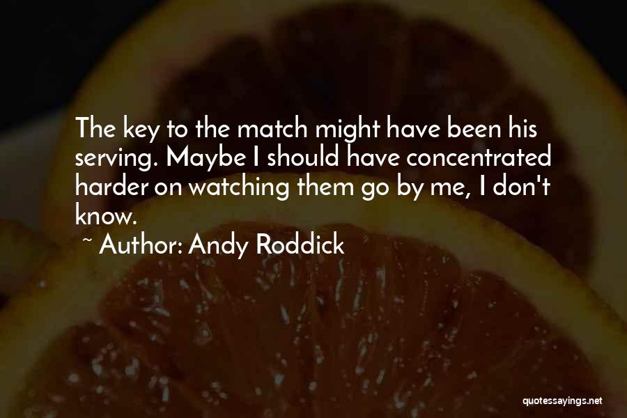 Tennis Serving Quotes By Andy Roddick