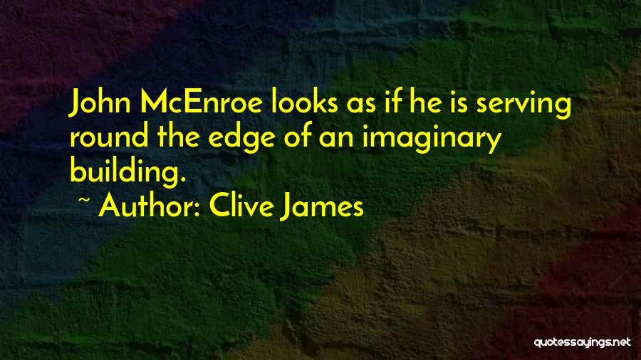 Tennis Serving Quotes By Clive James