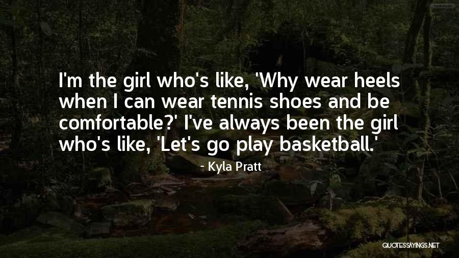 Tennis Shoes Quotes By Kyla Pratt