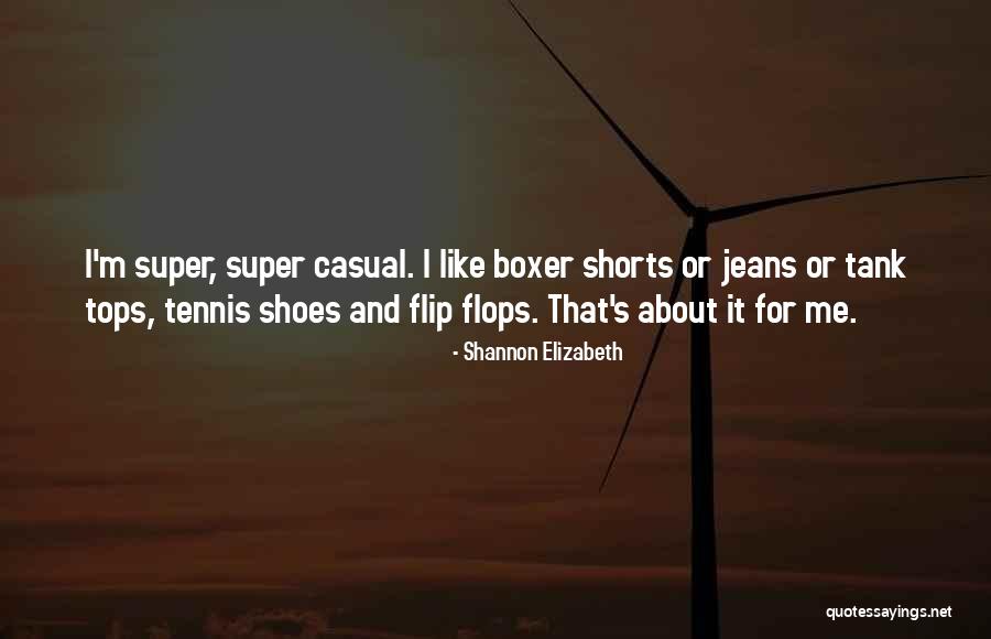 Tennis Shoes Quotes By Shannon Elizabeth