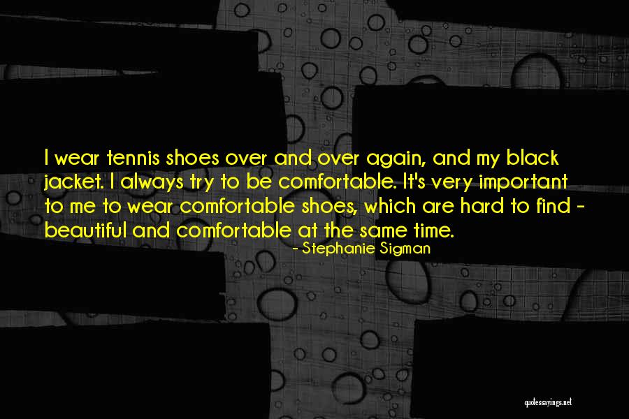 Tennis Shoes Quotes By Stephanie Sigman