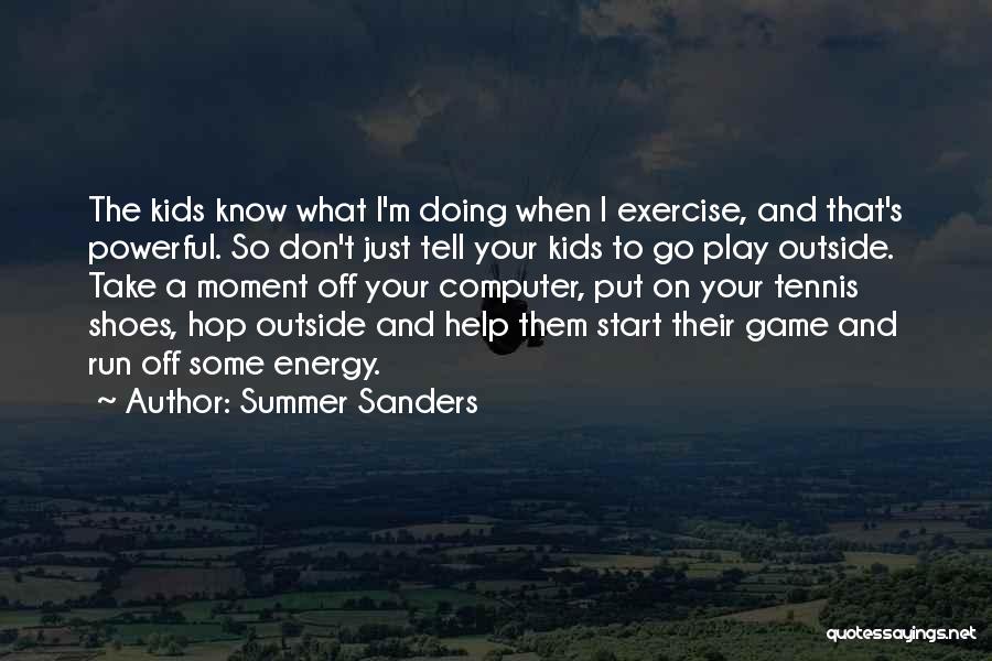 Tennis Shoes Quotes By Summer Sanders