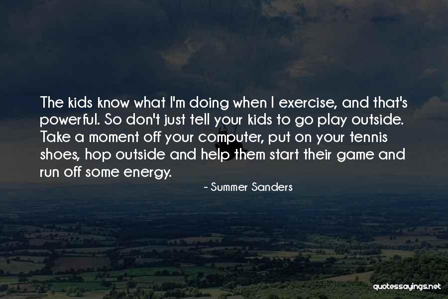 Tennis Shoes Quotes By Summer Sanders