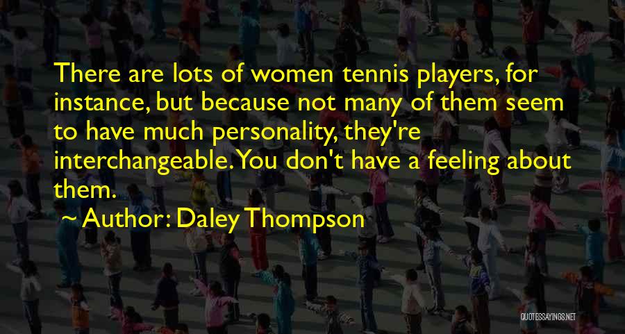 Tennis T-shirts Quotes By Daley Thompson