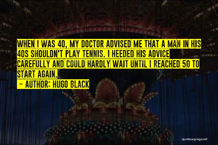 Tennis T-shirts Quotes By Hugo Black