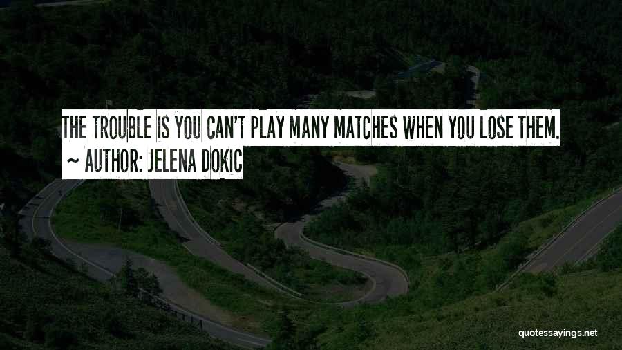 Tennis T-shirts Quotes By Jelena Dokic