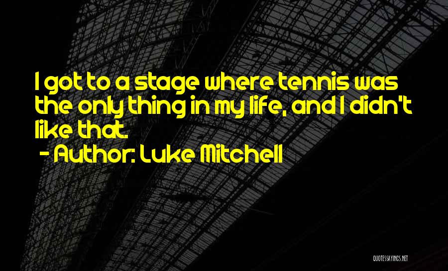 Tennis T-shirts Quotes By Luke Mitchell