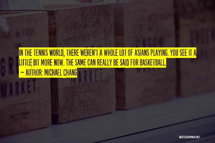 Tennis T-shirts Quotes By Michael Chang