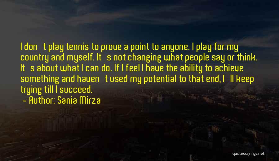 Tennis T-shirts Quotes By Sania Mirza