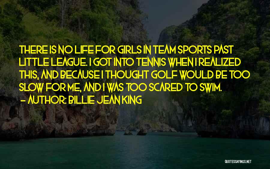 Tennis Team Quotes By Billie Jean King