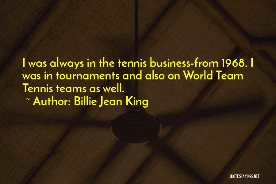 Tennis Team Quotes By Billie Jean King