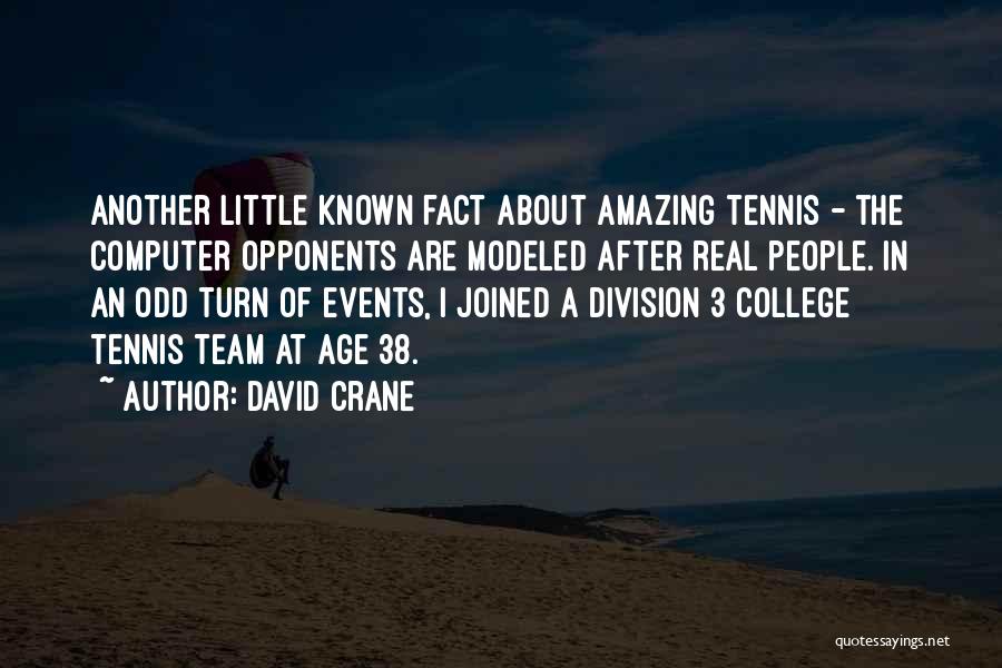 Tennis Team Quotes By David Crane