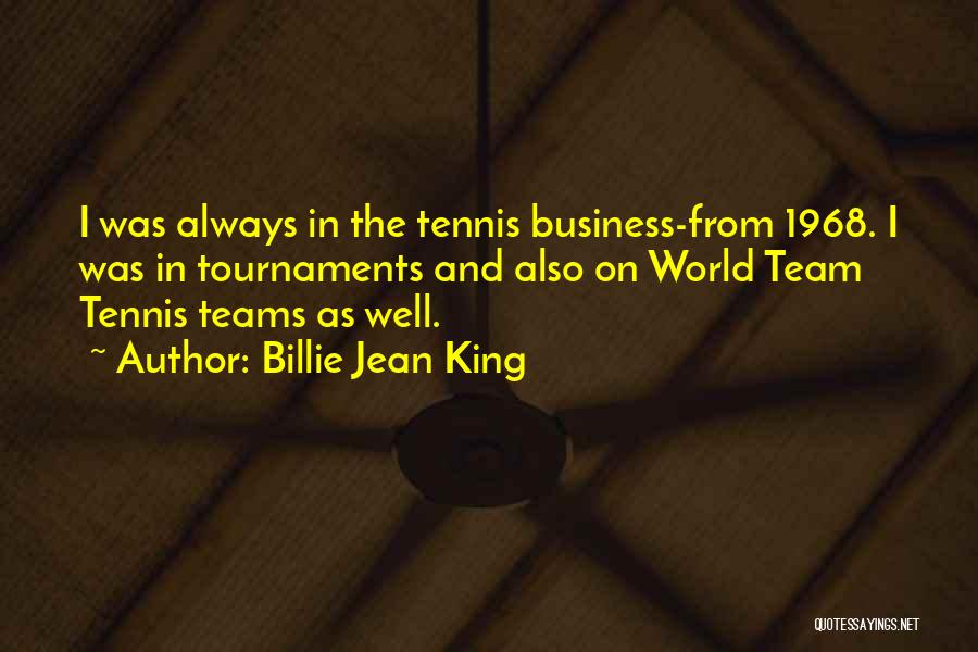 Tennis Teams Quotes By Billie Jean King