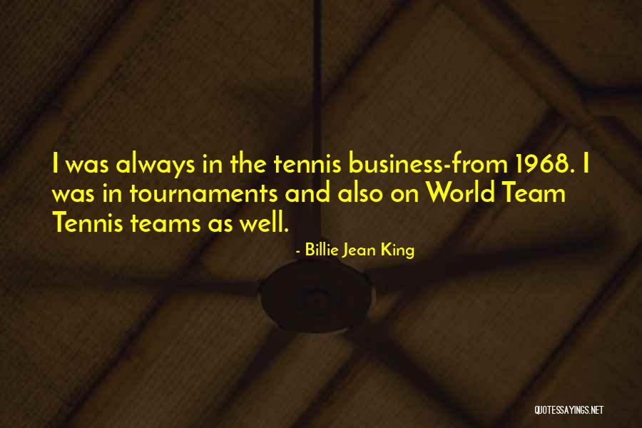 Tennis Teams Quotes By Billie Jean King