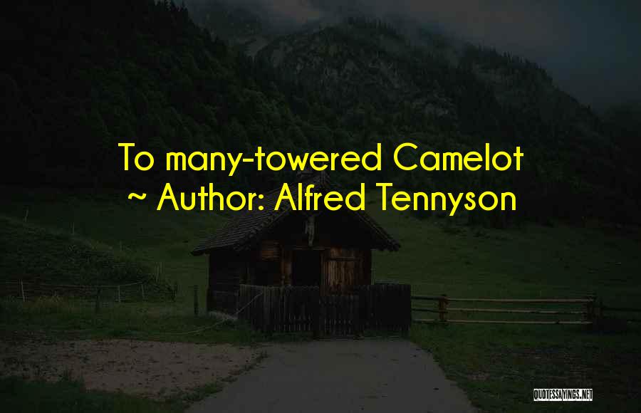 Tennyson King Arthur Quotes By Alfred Tennyson