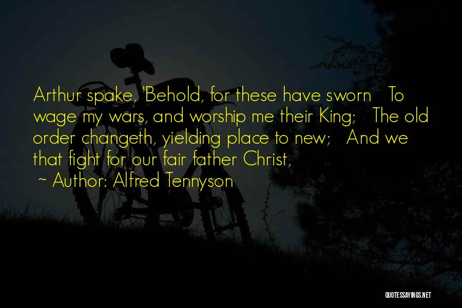 Tennyson King Arthur Quotes By Alfred Tennyson