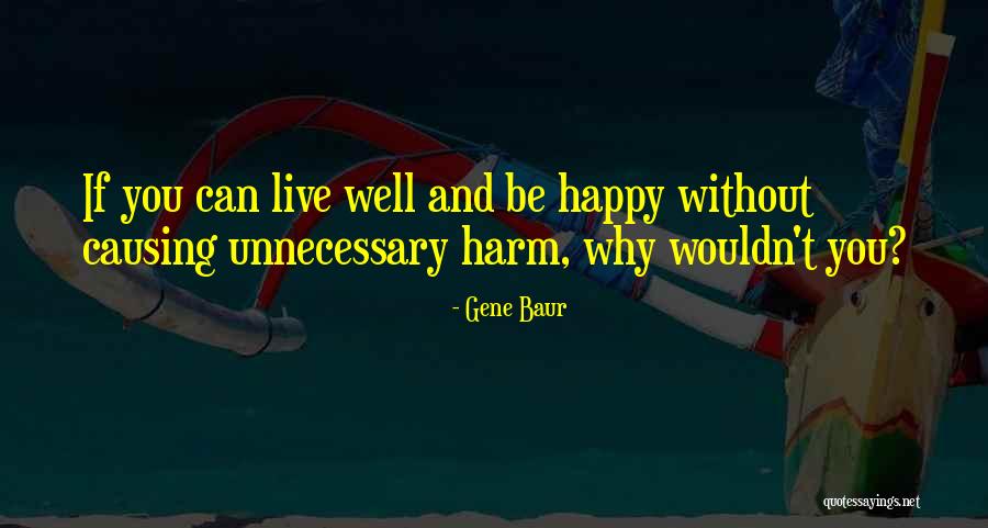 Tenorio Tire Quotes By Gene Baur Tenorio Tire Quotes By Gene Baur